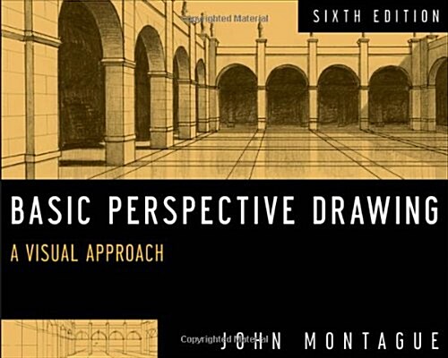 Basic Perspective Drawing: A Visual Approach (Paperback, 6)