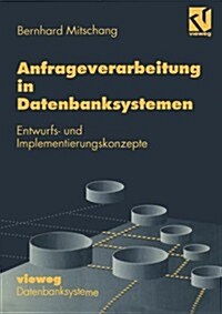 Anfrageverarbeitung in Datenbanksystemen: Entwurfs- Und Implementierungskonzepte (Paperback, 1995)
