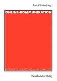 Online-Kommunikation: Beitr?e Zu Nutzung Und Wirkung (Paperback, 1998)