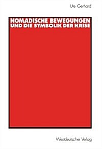 Nomadische Bewegungen Und Die Symbolik Der Krise: Flucht Und Wanderung in Der Weimarer Republik (Paperback, 1998)