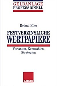 Festverzinsliche Wertpapiere: Varianten, Kennzahlen, Strategien (Paperback, 1995)