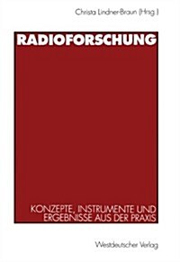 Radioforschung: Konzepte, Instrumente Und Ergebnisse Aus Der Praxis (Paperback, 1998)