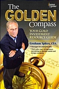 The Golden Compass: Your Gold Investment Resource Guide (Paperback)