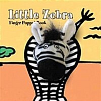 Little Zebra: Finger Puppet Book: (Finger Puppet Book for Toddlers and Babies, Baby Books for First Year, Animal Finger Puppets) (Board Books)