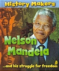 Nelson Mandela: ...and His Struggle for Freedom (Library Binding)