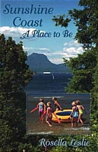 Sunshine Coast: A Place to Be (Paperback)