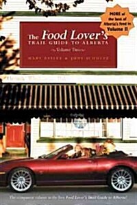 The Food Lovers Trail Guide to Alberta Volume 2 (Paperback)