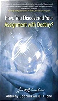 Have You Discovered Your Assignment with Destiny? (Hardcover)