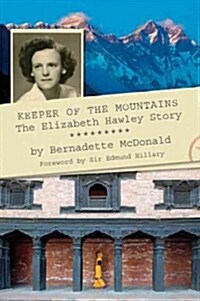 Keeper of the Mountains: The Elizabeth Hawley Story (Paperback)