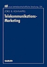 Telekommunikations-Marketing: Design Von Vermarktungskonzepten Auf Basis Des Erweiterten Dienstleistungsmarketing (Paperback, 1995)
