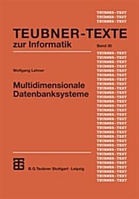 Multidimensionale Datenbanksysteme: Modellierung Und Verarbeitung (Paperback, 1999)