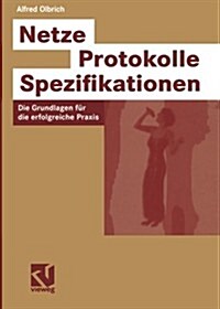 Netze -- Protokolle -- Spezifikationen: Die Grundlagen F? Die Erfolgreiche Praxis (Paperback, 2003)