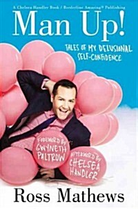 Man Up!: Tales of My Delusional Self-Confidence (Audio CD)