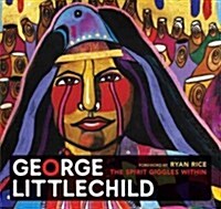 George Littlechild: The Spirit Giggles Within (Hardcover)