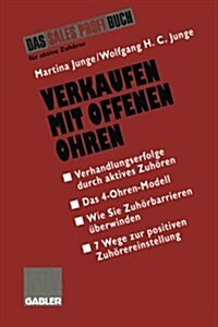 Verkaufen Mit Offenen Ohren: Verhandlungserfolge Durch Aktives Zuh?en (Paperback, 1995)