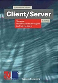 Client/Server: Moderne Informationstechnologien Im Unternehmen (Paperback, 2, 2., Uberarb. Au)