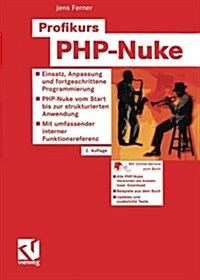 Profikurs PHP-Nuke: Einsatz, Anpassung Und Fortgeschrittene Progammierung -- PHP-Nuke Vom Start Bis Zur Strukturierten Anwendung -- Mit Um (Paperback, 2, 2., Verb. U. Er)
