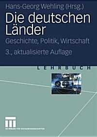 Die Deutschen L?der: Geschichte, Politik, Wirtschaft (Paperback, 3, 3., Akt. Aufl.)
