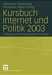 Kursbuch Internet Und Politik 2003: Politische Kommunikation Im Netz (Paperback, 2004)