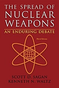 The Spread of Nuclear Weapons: An Enduring Debate (Paperback, 3)