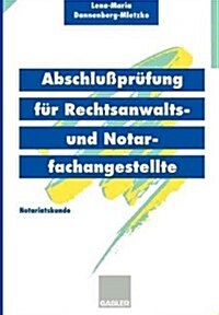 Abschlussprufung Fur Rechtsanwalts- Und Notarfachangestellte: Notariatskunde (Paperback, 1995)