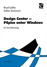 Design Center ‒ PSPICE Unter Windows: Ein Leitfaden F? Den Schnelleinstieg (Paperback, 1996)