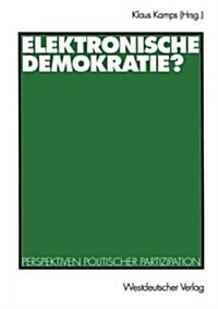 Elektronische Demokratie?: Perspektiven Politischer Partizipation (Paperback, 1999)