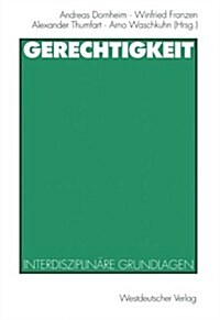 Gerechtigkeit: Interdisziplin?e Grundlagen (Paperback, 1999)