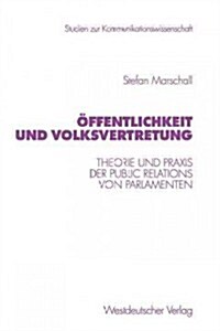 ?fentlichkeit Und Volksvertretung: Theorie Und Praxis Der Public Relations Von Parlamenten (Paperback, 1999)