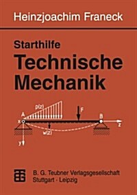 Starthilfe Technische Mechanik: Ein Leitfaden F? Studienanf?ger Des Ingenieurwesens (Paperback, 1996)