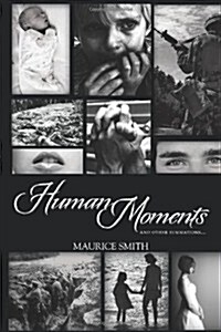 Human Moments: And Other Summations... (Hardcover)