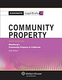 Community Property: Keyed to Courses Using Blumbergs Community Property in California (Paperback, 6th)