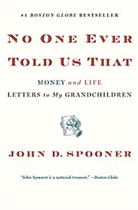 No One Ever Told Us That: Money and Life Letters to My Grandchildren (Paperback)