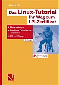 Das Linux-Tutorial - Ihr Weg Zum LPI-Zertifikat (Paperback, 2nd, 2., Durchges. U)