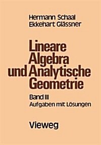 Lineare Algebra Und Analytische Geometrie: Band III Aufgaben Mit L?ungen (Paperback, 2, 2.Aufl. 1981)