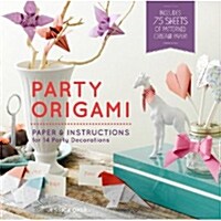 Party Origami: Paper and Instructions for 14 Party Decorations (Other)