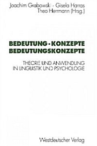 Bedeutung - Konzepte Bedeutungskonzepte: Theorie Und Anwendung in Linguistik Und Psychologie (Paperback, 1996)