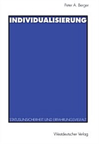 Individualisierung: Statusunsicherheit Und Erfahrungsvielfalt (Paperback, 1996)