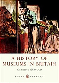 Museums in Britain : A History (Paperback)