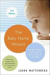 The Baby Name Wizard, Revised 4th Edition: A Magical Method for Finding the Perfect Name for Your Baby (Paperback, 3)