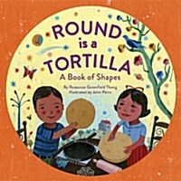 Round Is a Tortilla: A Book of Shapes (Hardcover)