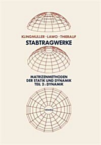 Stabtragwerke, Matrizenmethoden Der Statik Und Dynamik: Teil 2: Dynamik (Paperback, 1983)