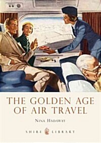 The Golden Age of Air Travel (Paperback)