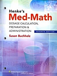 Henkes Med-Math with PrepU for Aschenbrenners Drug Therapy in Nursing Access Code: Dosage Calculation, Preparation & Administration (Paperback, 7th)