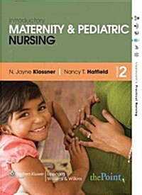 Introductory Maternity and Pediatric Nursing, 2nd Ed. + Roachs Introductory Clinical Pharmacology, 9th Ed. + Study Guide + Nutrition Essentials for N (Paperback)