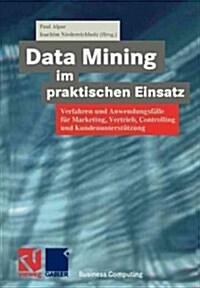 Data Mining Im Praktischen Einsatz: Verfahren Und Anwendungsf?le F? Marketing, Vertrieb, Controlling Und Kundenunterst?zung (Paperback, 2000)
