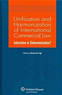 Unification and Harmonization of International Commercial Law: Interaction or Deharmonization? (Hardcover)