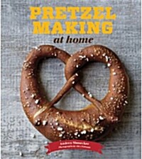 Pretzel Making at Home (Hardcover)