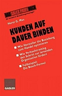 Kunden Auf Dauer Binden: Wie Hersteller Die Beziehung Zum Handel Optimieren (Paperback, 1996)