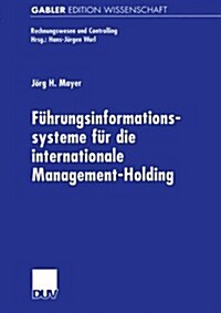 F?rungsinformationssysteme F? Die Internationale Management-Holding (Paperback, 1999)